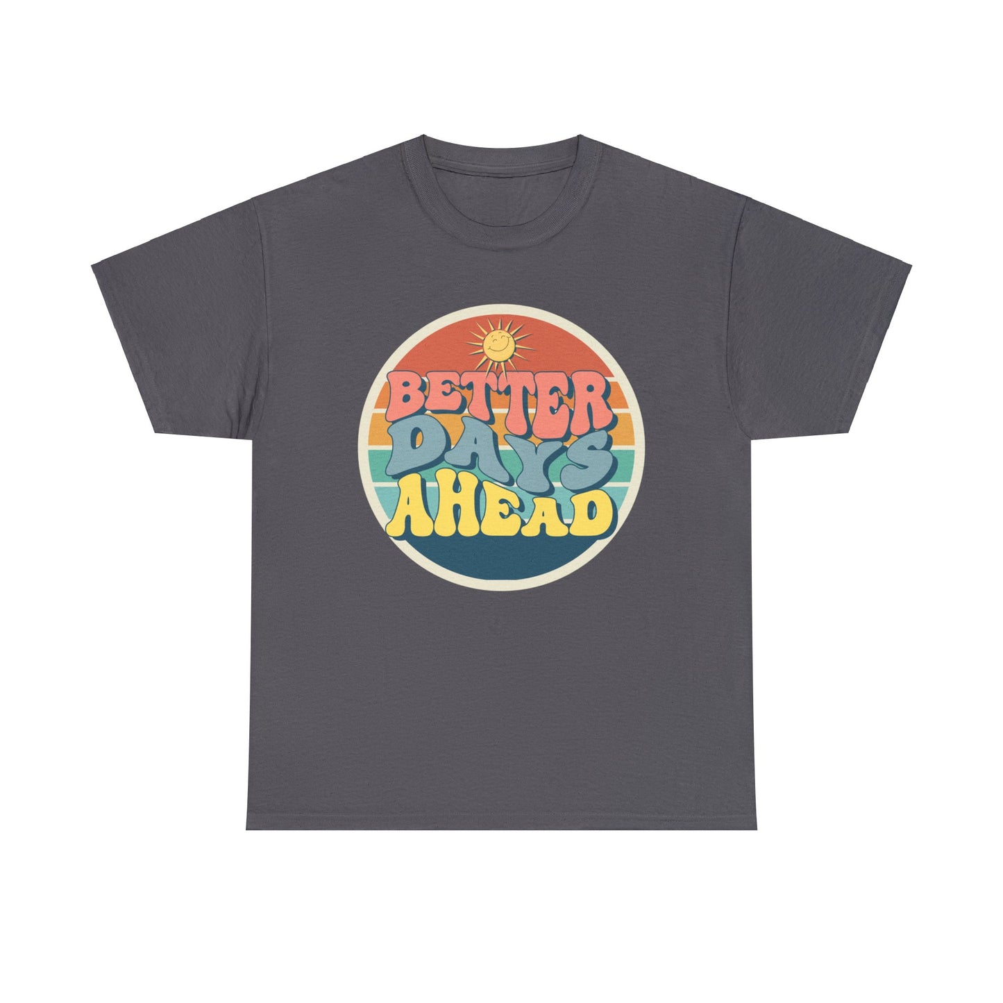 Better Days Ahead Men's Heavy Cotton Tee