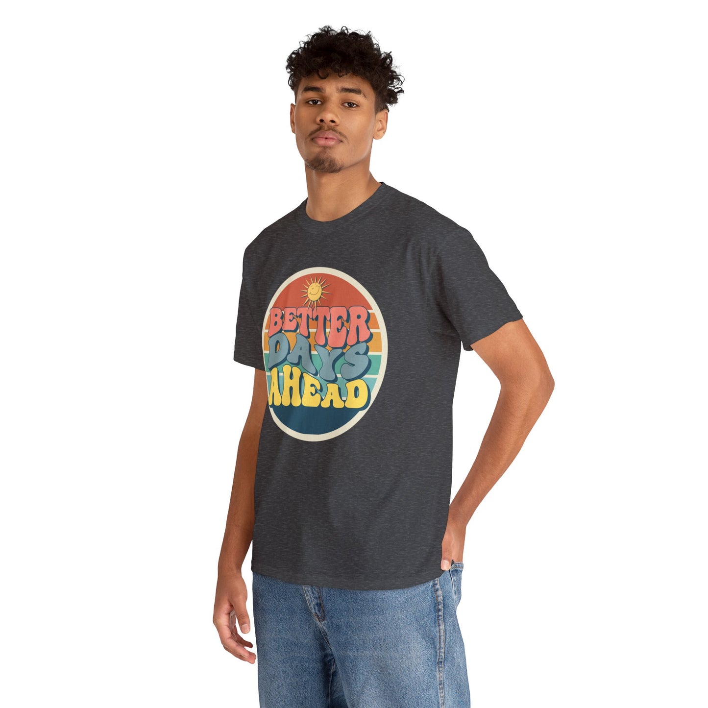 Better Days Ahead Men's Heavy Cotton Tee