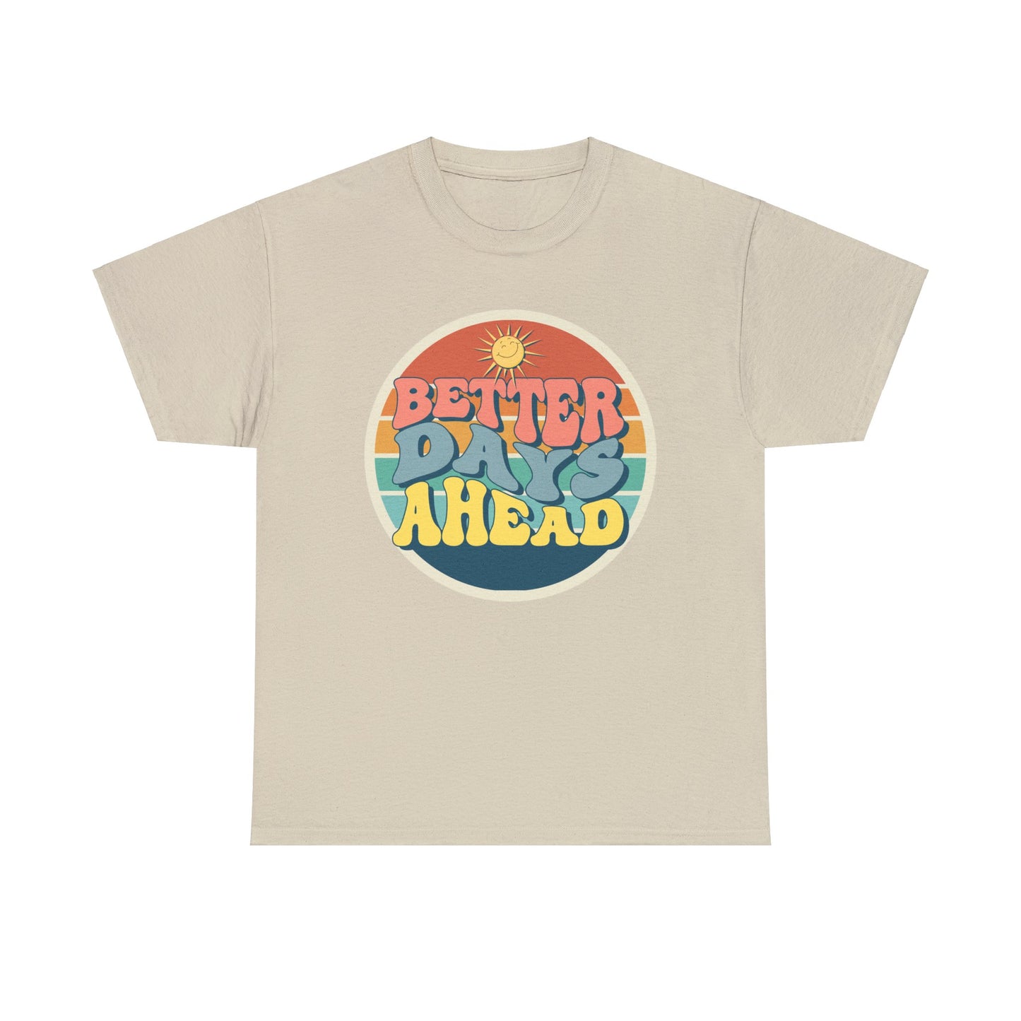 Better Days Ahead Men's Heavy Cotton Tee