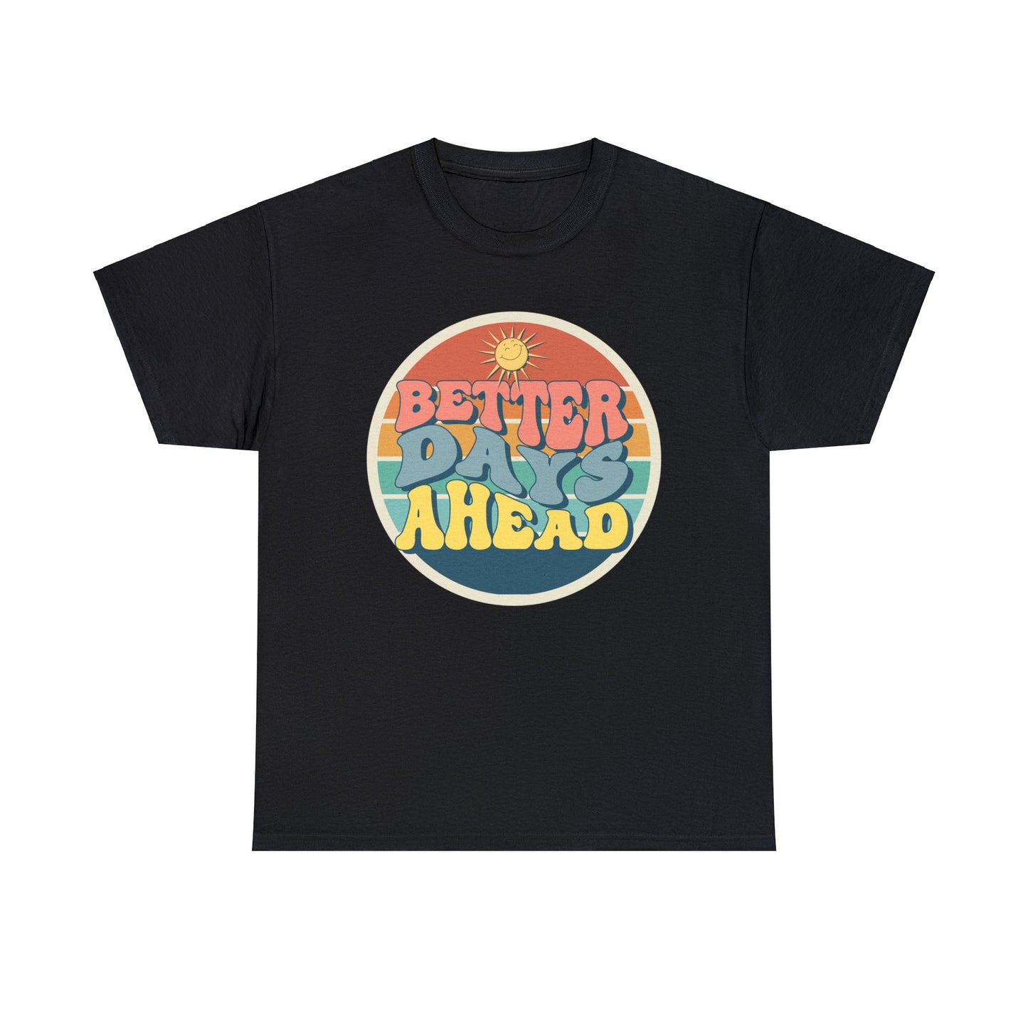 Better Days Ahead Men's Heavy Cotton Tee