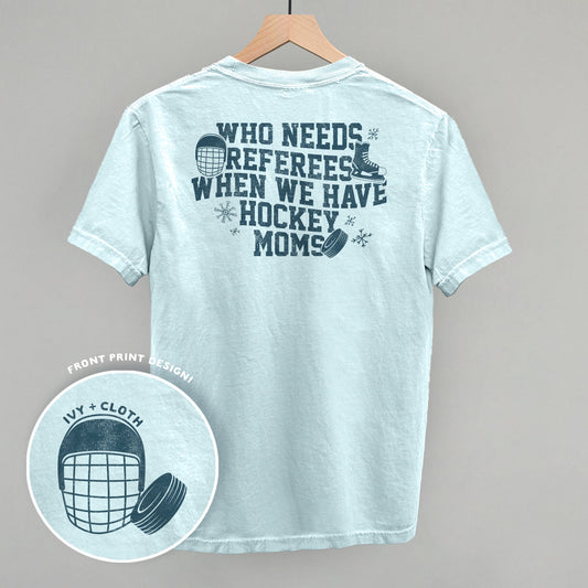When You Have Hockey Moms (Back Print)