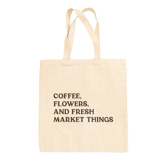 Coffee, Flowers, And Fresh Market Things Tote Bag
